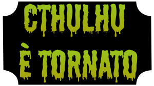 Cthulhu è tornato